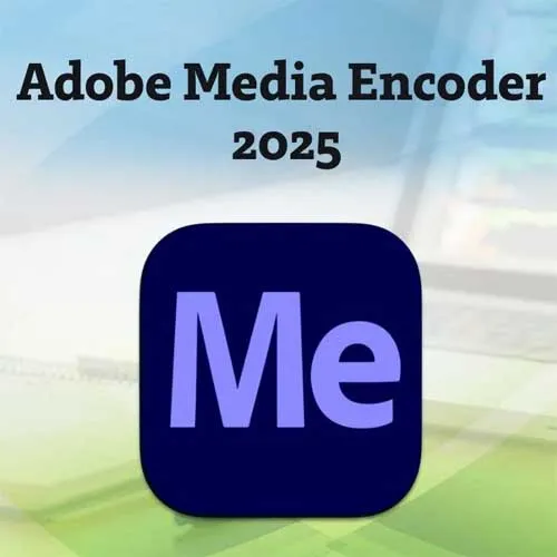 Adobe Media Encoder 2025